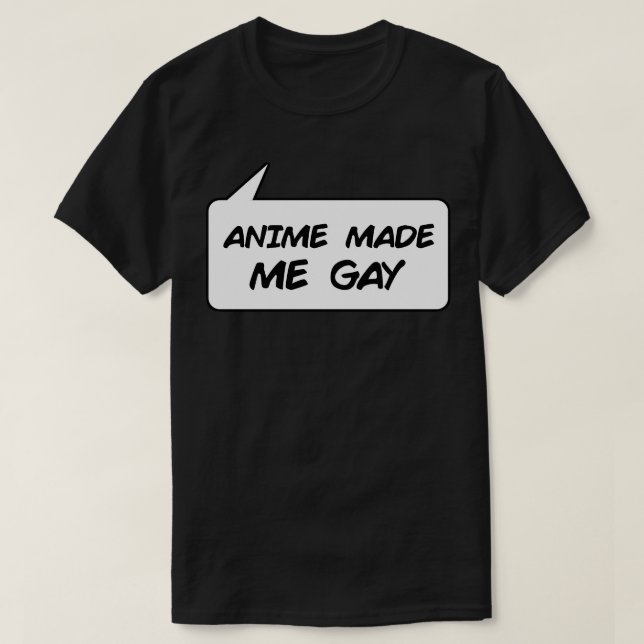 Made Me Gay T Shirt (Design framsida)
