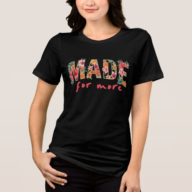 Made to Shine – Floral Bold Design T Shirt (Framsida)