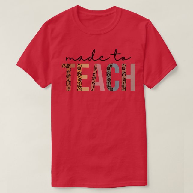 Made To Teach Half Leopard Letters Inspirational T T Shirt (Design framsida)