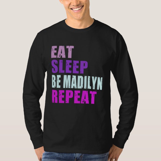 Madilyn Eat Sleep Be Repeat Madilyn T Shirt (Framsida)