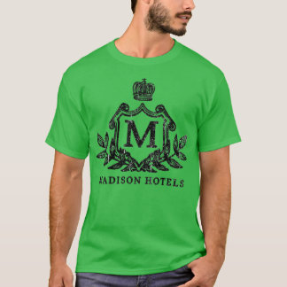 Madison Hotels Funny T Shirt