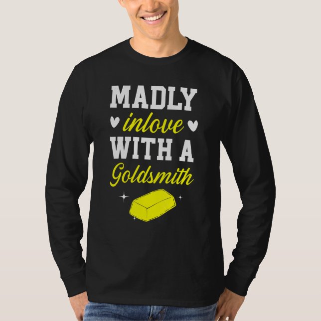 Madly Inlove With A Goldsmith Jewelry Making Jewel T Shirt (Framsida)