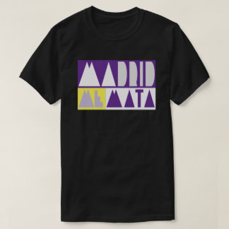MADRID ME MATA T SHIRT
