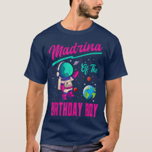 Madrina of the Birthday Boy Space Party Planet Ast T Shirt