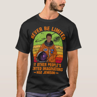 Mae Jemison - var aldrig Begränsad av andra männis T Shirt