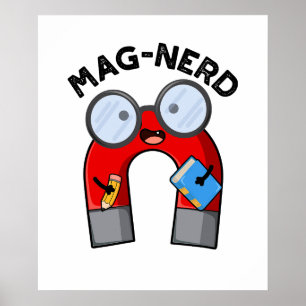 Mag-nerd Funny Nerd Magnet Pun Poster