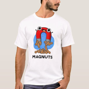 Mag-nöt Funny Magnet Pun T Shirt