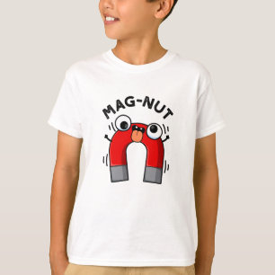 Mag-rolig Rolig Magnet Puns T Shirt