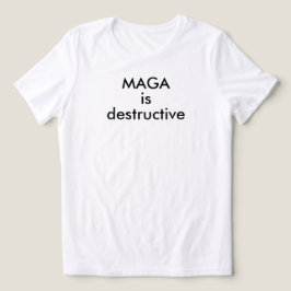 MAGA är destruktivt T Shirt