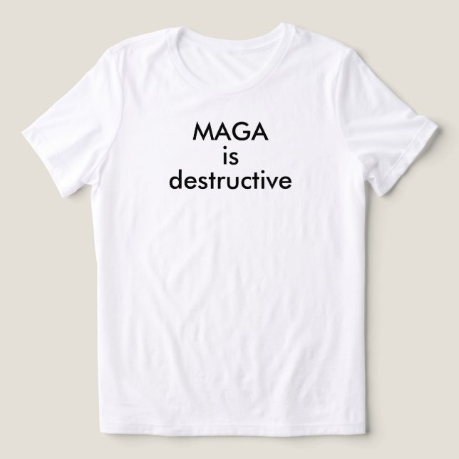 MAGA är destruktivt T Shirt (Design Framsida)