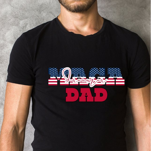 MAGA Dreamer Pappa Fars dag T Shirt (Skapare uppladdad)