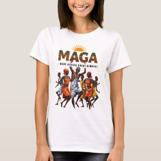 MAGA - Gör alltid Afrikan Underbar T Shirt