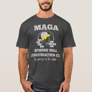 MAGA Gräns Wall Construction Co Patriotic Pro T Shirt