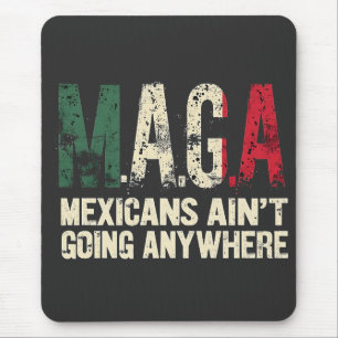MAGA Mexiicans är inte på väg någonstans amerikane Musmatta