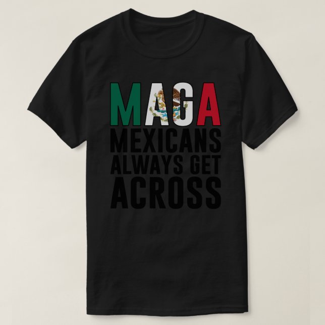 Maga Mexiicans får alltid igenom fästningen T Shirt (Design framsida)