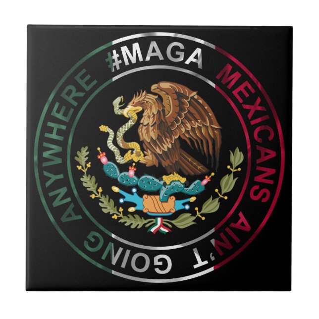 MAGA Mexikaner Försvinner Inte Någonstans Kakelplatta (Framsidan)