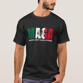 MAGA Mexikaner Går Inte Nånstans Mexikansk Flagga T Shirt