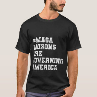 Maga morons styr America T Shirt