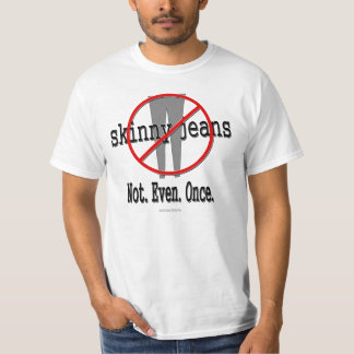 "Mager jeans… inte ens…", vitT-tröja T-shirt