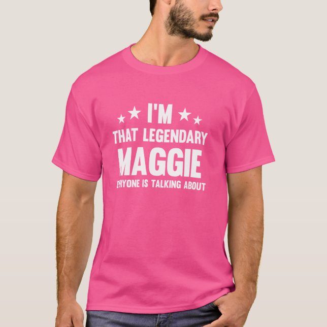 Maggie Personal First Namn.. Jag är den där legend T Shirt (Framsida)