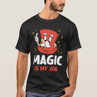 Magic är min jobbsökningsguide Sorcerer Magician T Shirt