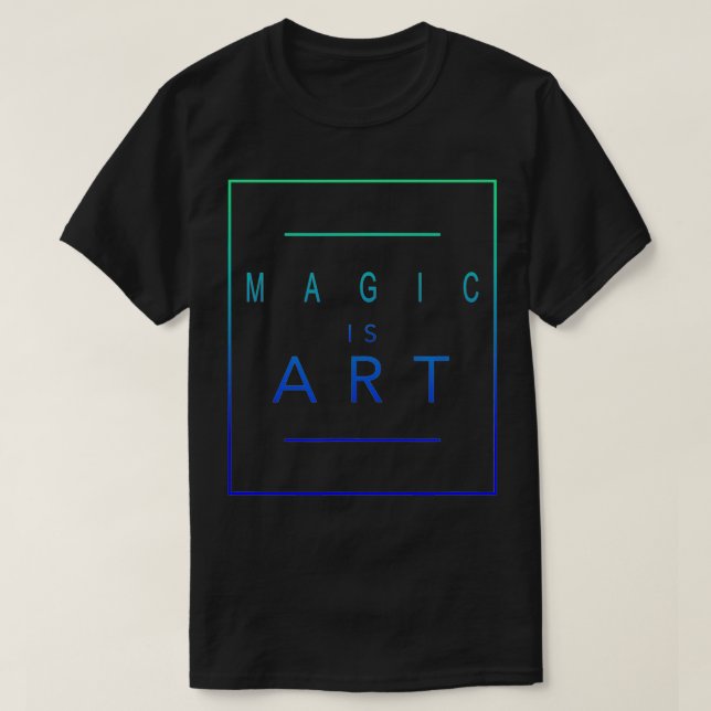 Magic Is Art Magician Aesthetic hiphop T Shirt (Design framsida)
