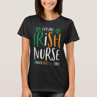 Magical Irish Nurse Funny St Patricks Day I'm An I T Shirt