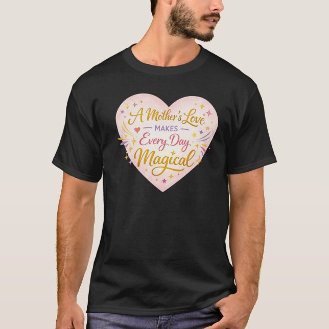 Magical Mother Love Bright Heart Design T Shirt (Framsida)