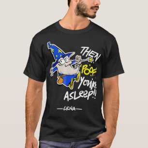 Magician Crna Poof Youre Asömnuny CRNA T Shirt