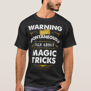 Magician T Spontantan Talk Magic Tricks Shirt
