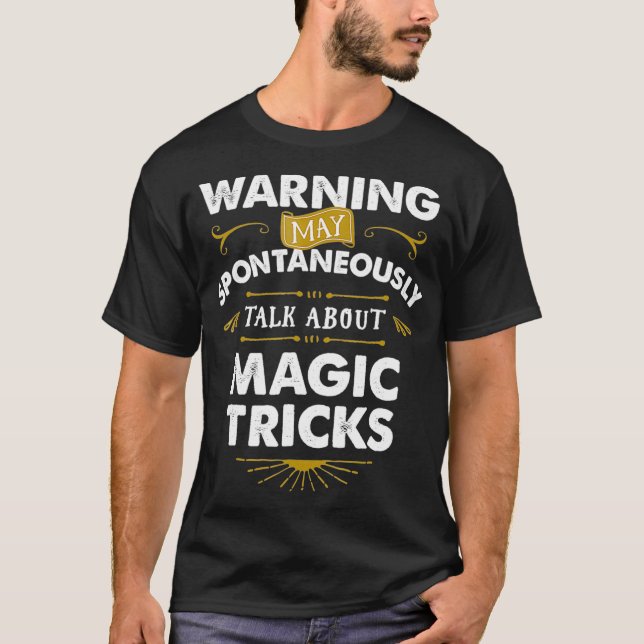 Magician T Spontantan Talk Magic Tricks T Shirt (Framsida)
