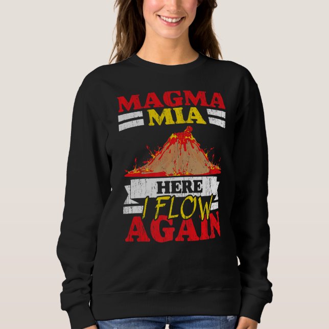 Magma Mia Here I Flow Again Geology Volcano Lava   T Shirt (Framsida)