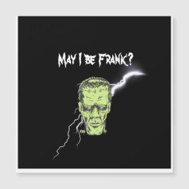 Magnetkort, May I Be Frank, Frankenstein