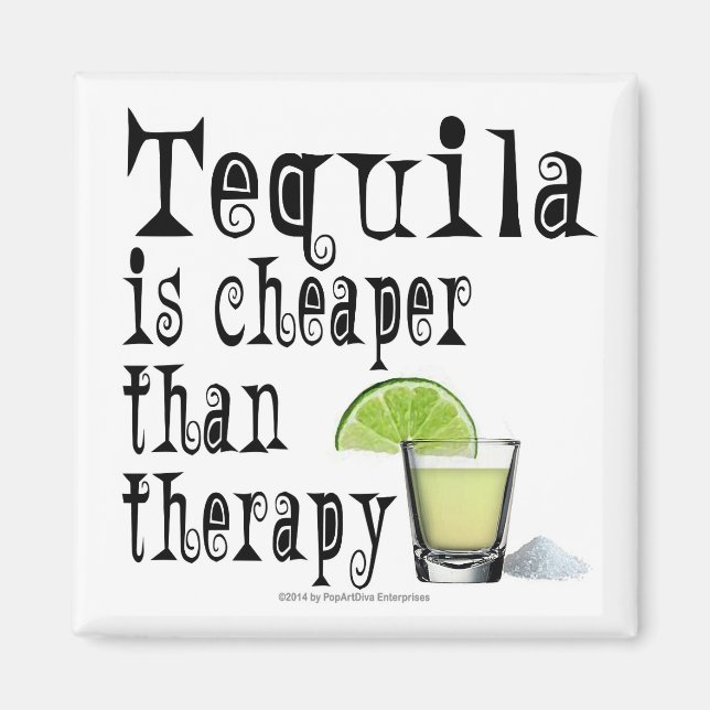 MAGNETS, TEQUILA ÄR CHEAPER ÄN BEHANDLING MAGNET (Framsidan)