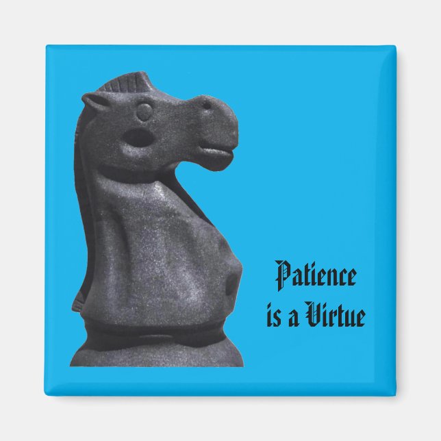 Magnetuttrycket "Patience is a Virtue". Magnet (Framsidan)