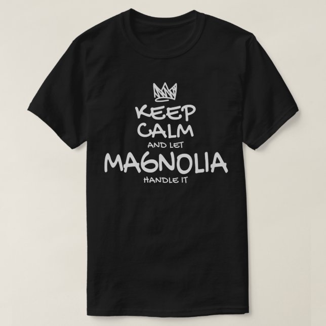 Magnolia Keep Calm Personalized Name Sarcastic Fri T Shirt (Design framsida)