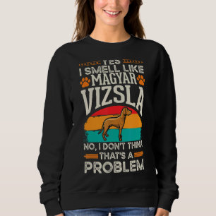Magyar Vizsla Smell Hungary Vizsla T Shirt