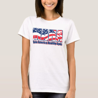 MAHA, gör Amerika friska igen T Shirt