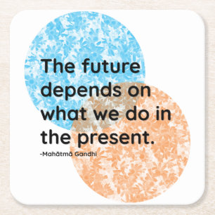 Mahatma Gandhi Future och nuvarande citat Underlägg Papper Kvadrat