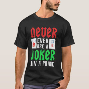 Mahjong - Använd aldrig en joker i ett par T Shirt