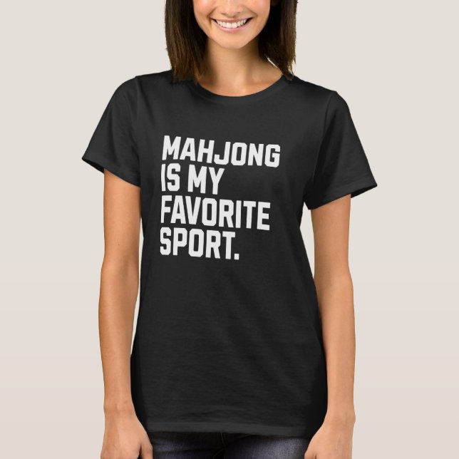 Mahjong är min favoritidrottsstyrelse, Game Funny  T Shirt (Framsida)