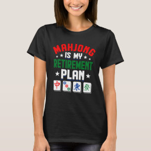 Mahjong är min pension-plan. t shirt