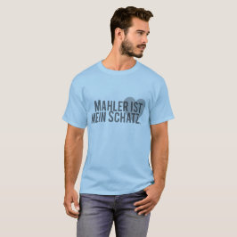 Mahler och Mein Schatz T Shirt