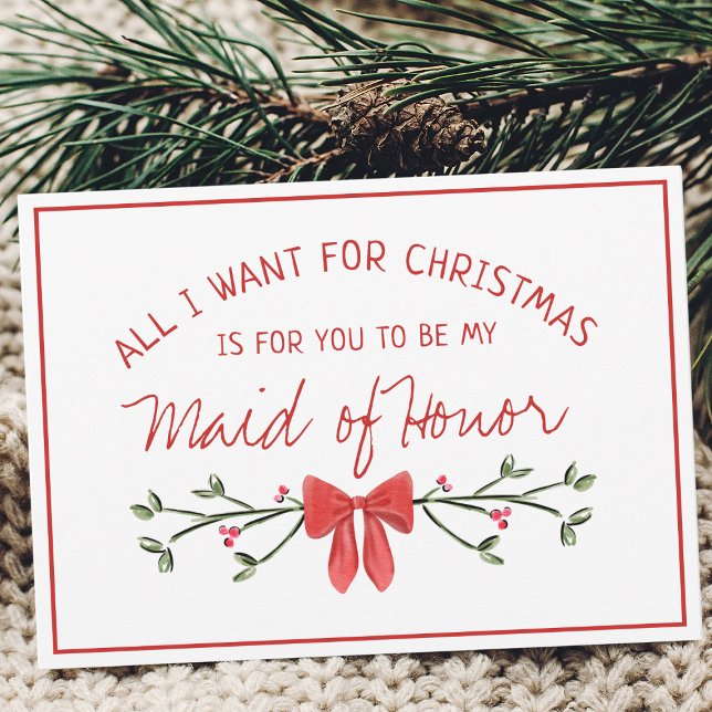 Maid of honor Frieri allt jag vill ha i jul Kort (Add cute seasonal charm to your maid of honor proposal with this festive, customizable holiday card.)