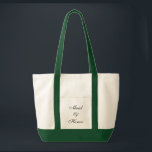 maid of honor Tote Tygkasse<br><div class="desc">Tote-påse i naturlig grönt/jägare med text. maid of honor. Anpassa det här objektet eller köp som det är.</div>