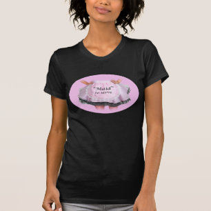 Maid to t shirt