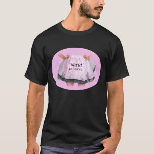 Maid to T-shirt