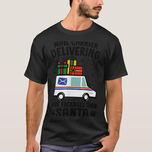 Mail Carrier Delivering More Packages Than Santa C T Shirt (Framsida)