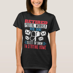 Mailman Retrött Postal WorkerRain, Shine, Sleet T Shirt