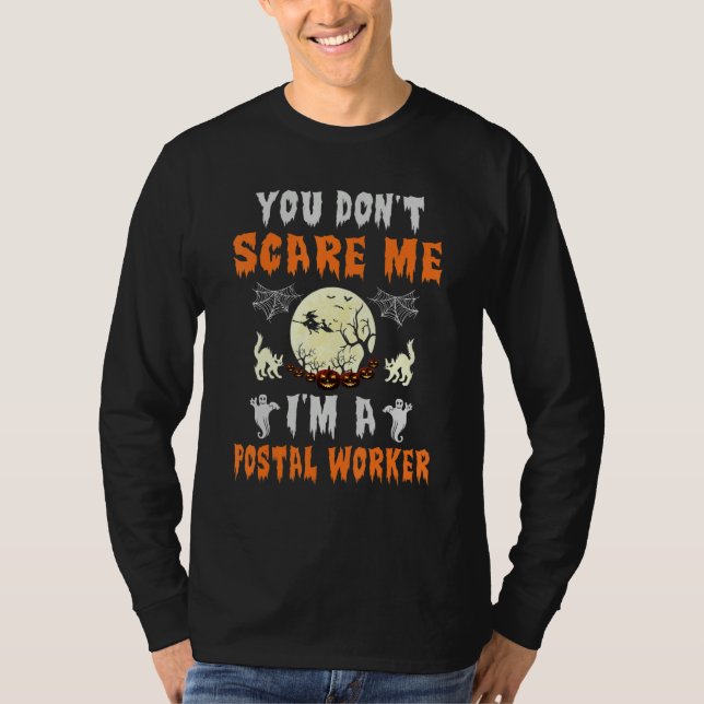 Mailman You dont scare me im a Postal Worker T Shirt (Framsida)